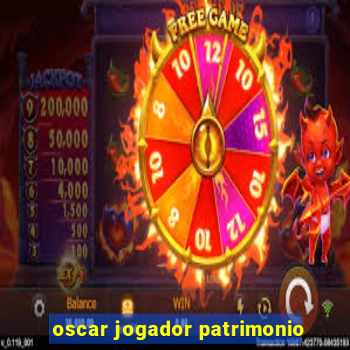 oscar jogador patrimonio